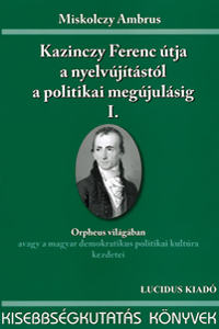 Kazinczy Ferenc útja a nyelvújítástól