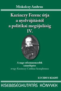 Kazinczy Ferenc útja a nyelvújítástól