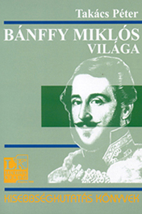 Bánffy Miklós élete és kora